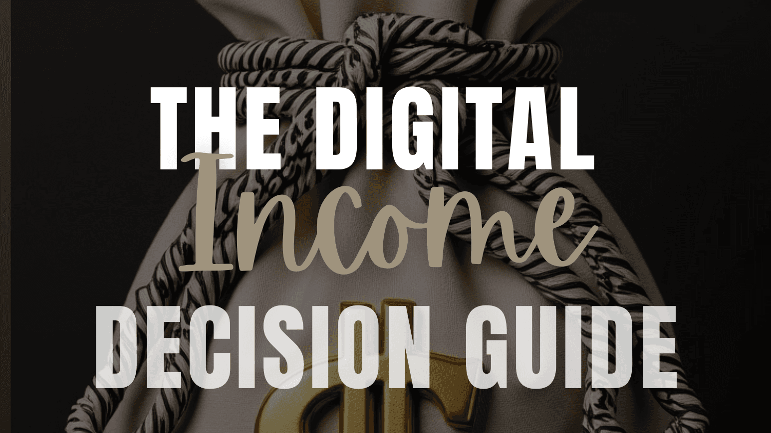 The Digital Income Decision Guide