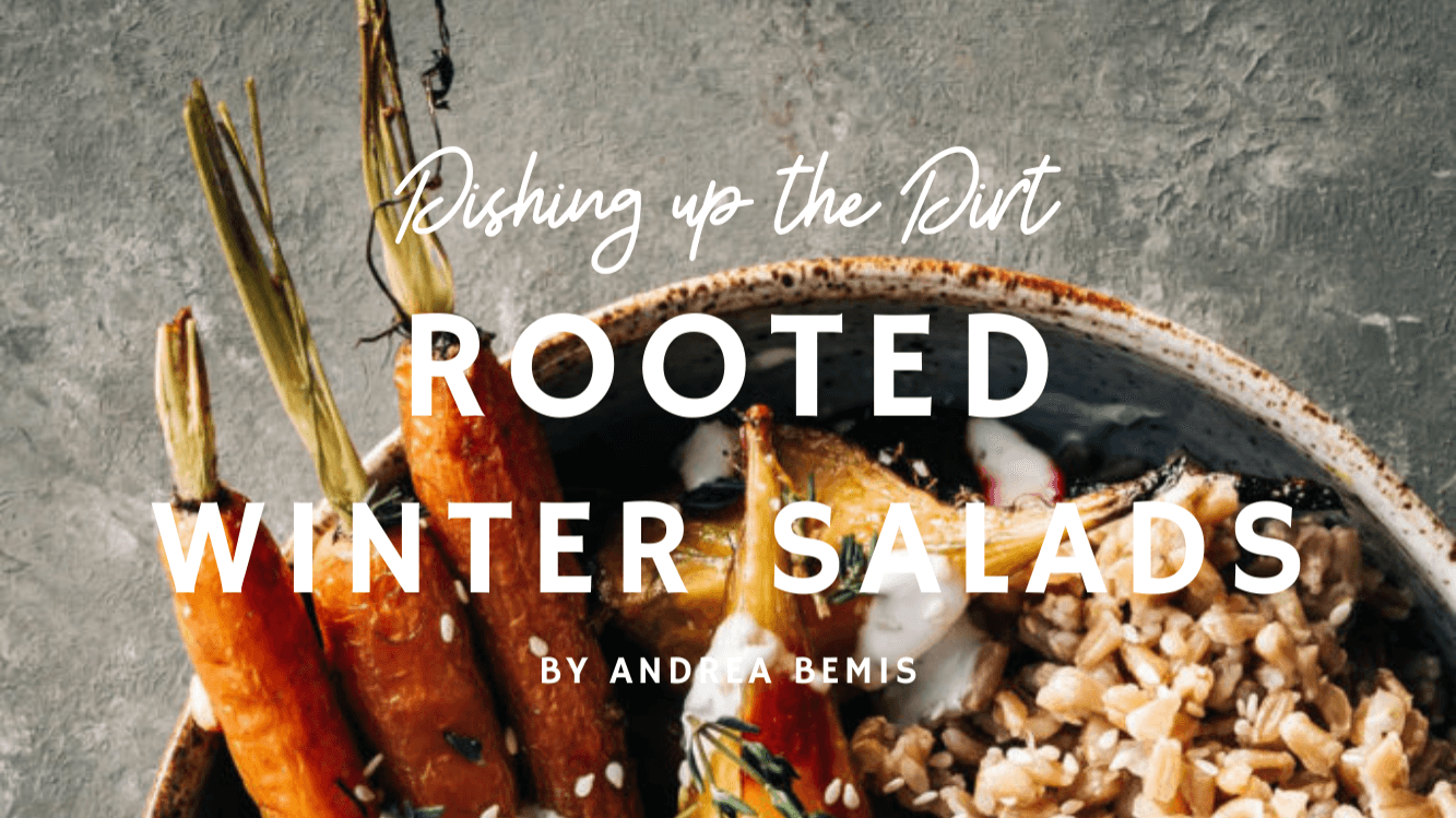Rooted Winter Salads