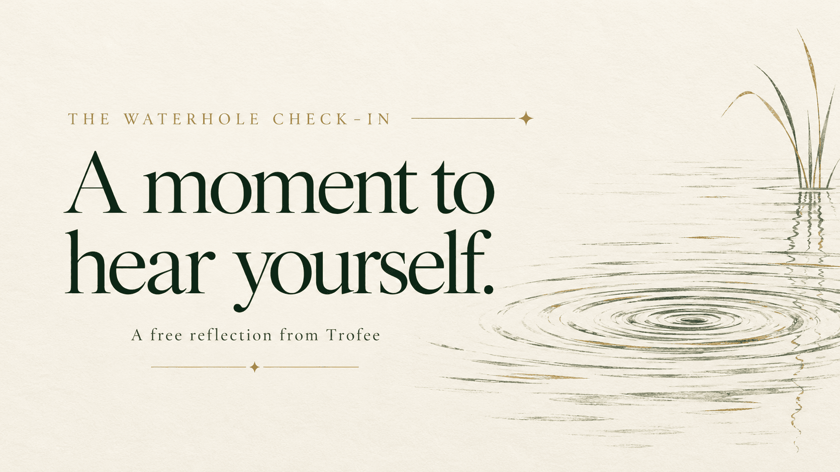 A moment to hear yourself.