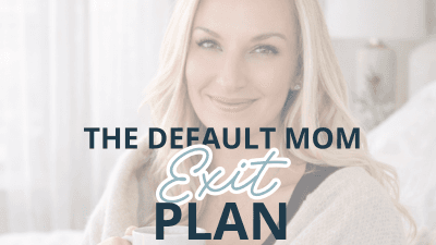 The Default Mom Exit Plan | PRESALE