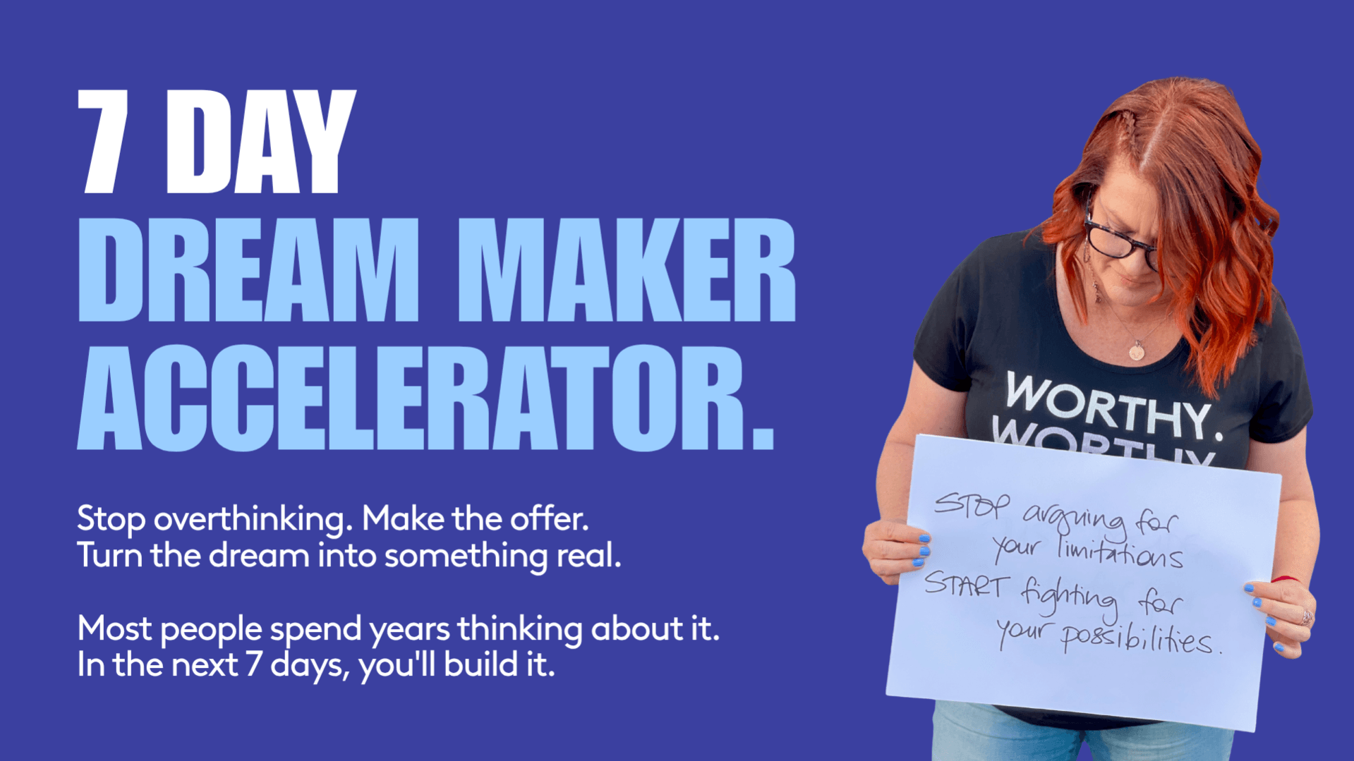 7 Day Dream Maker Accelerator. From Dream to DONE.