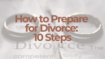 How to Prepare for Divorce: 10 Essential Steps