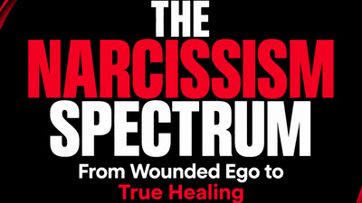 The Narcissism Spectrum: Wounded Ego to Healing