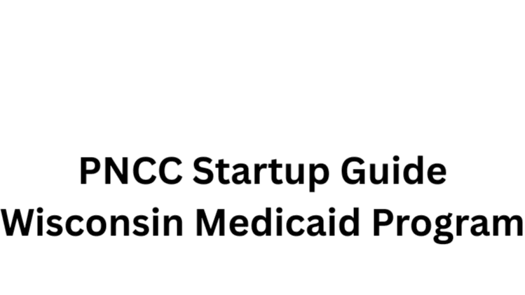 Wisconsin PNCC Startup Guide