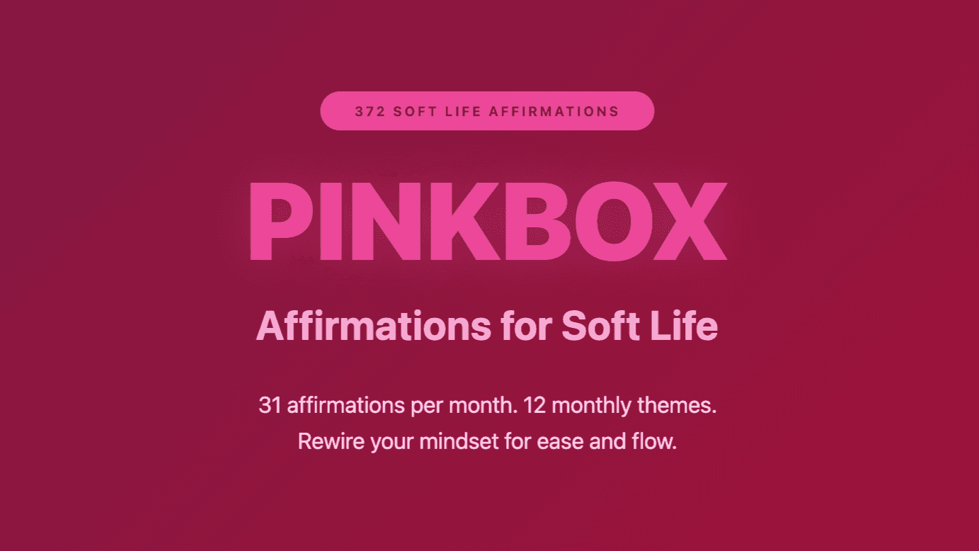 PinkBox Affirmations: Soft Life