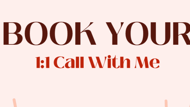 Book a 1:1 Call with Me