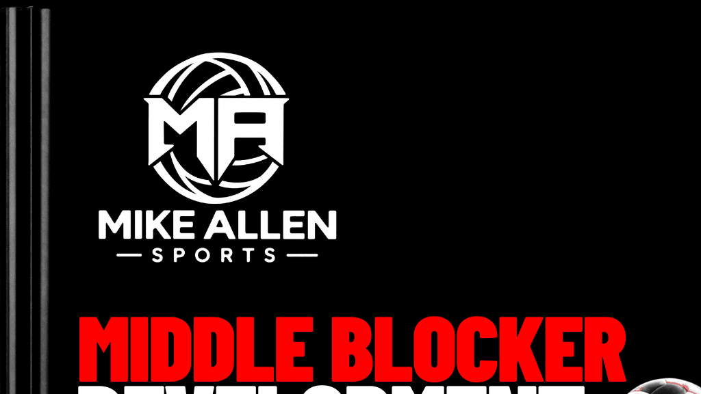 Middle Blocker Development Journal