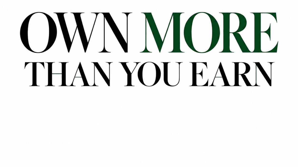 POSITIONOLOGY™: How to Own More Than You Earn