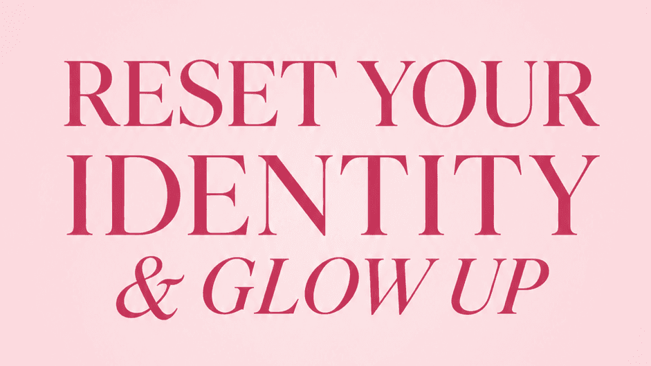Become Her: The Identity Reset and Glow up Guide