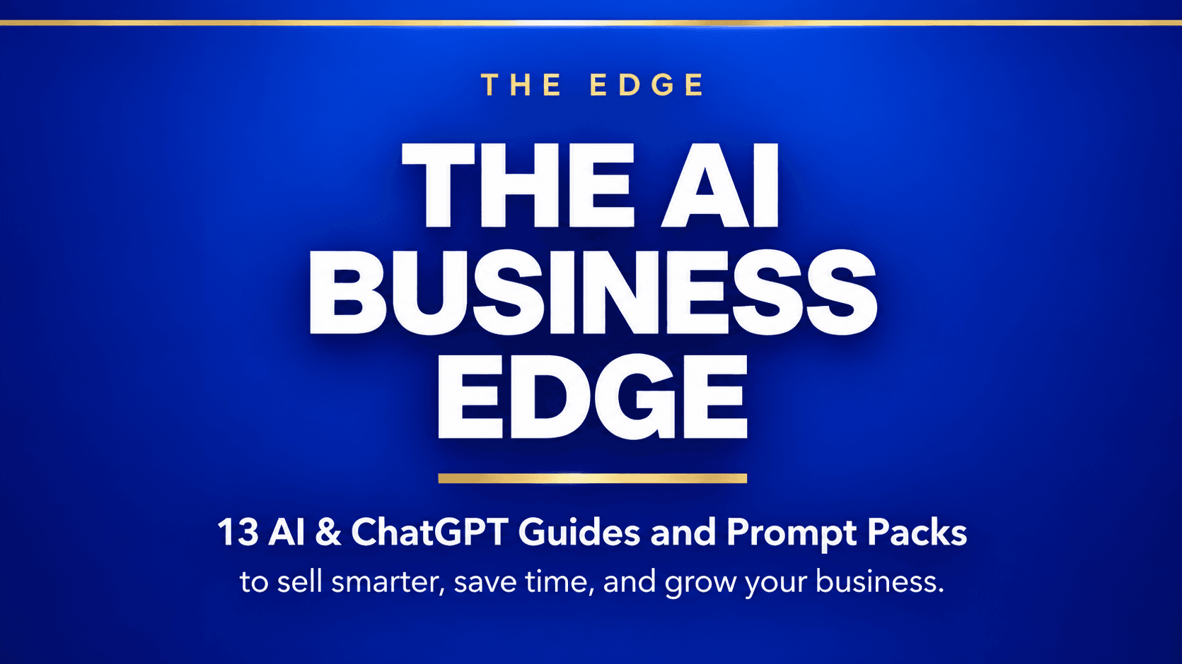 The AI Business Edge: Work Smarter, Sell More 