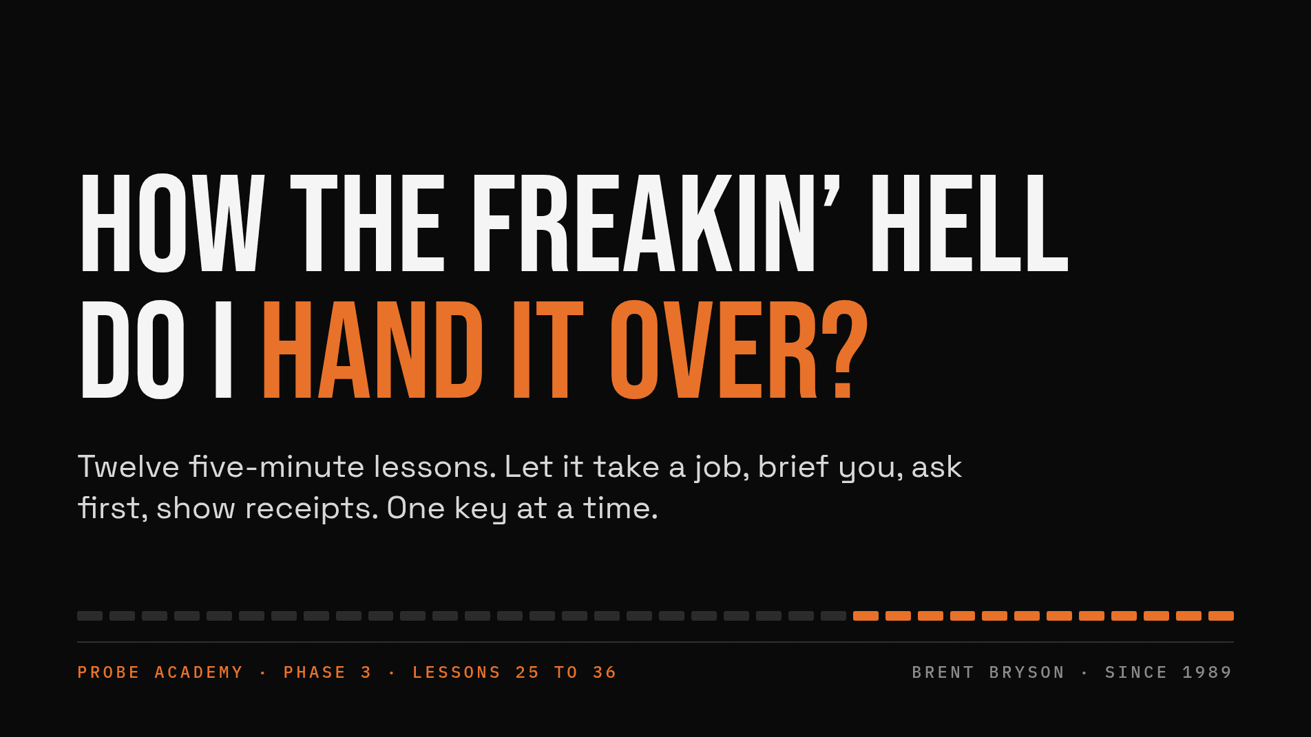 Probe Academy · Phase 3 — Hand it over