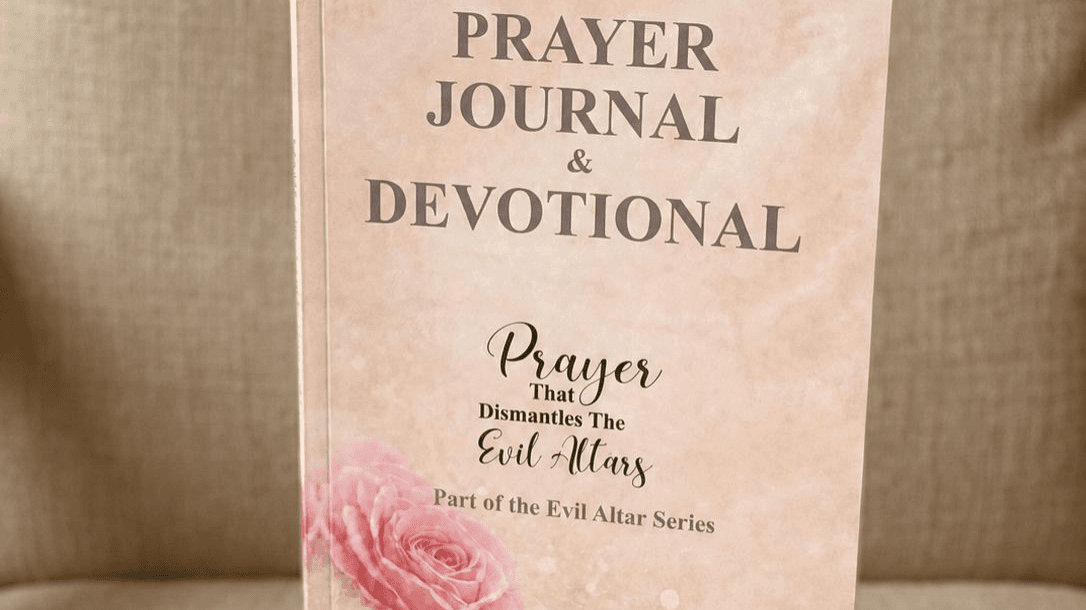 Prayers that Dismantle Evil Altars Journal 
