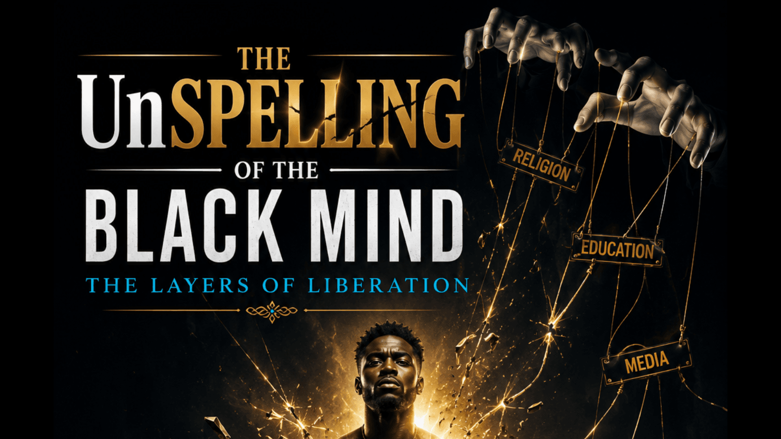 The UnSpelling Of The Black Mind Vol. 1