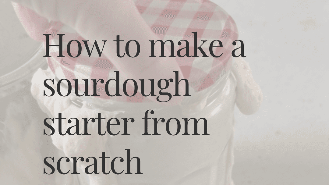 Get How to Make a Sourdough Starter Now!