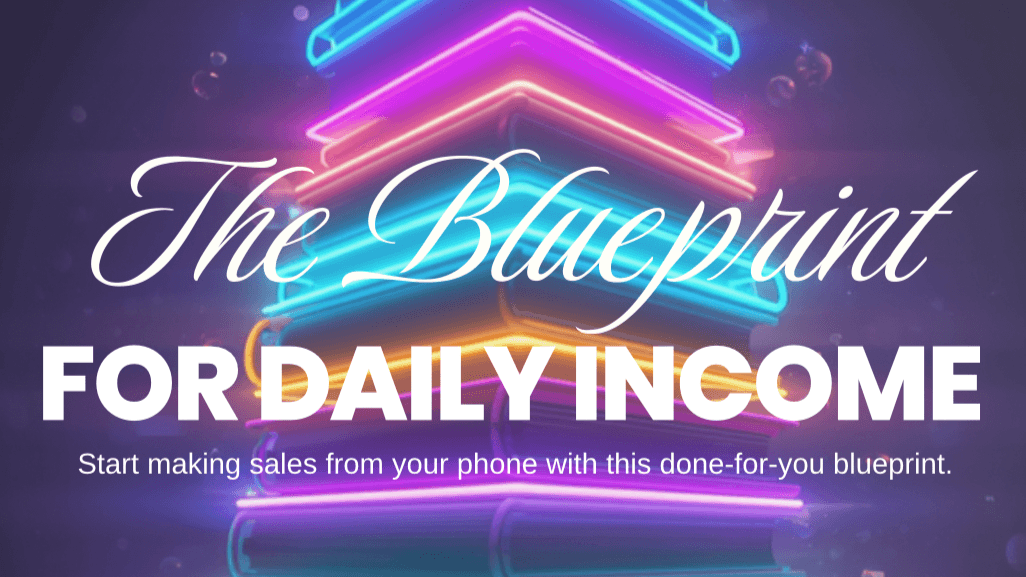 The Blueprint for Daily Income - FULL GUIDE