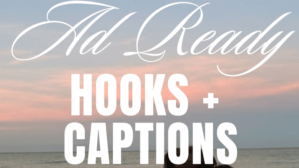 30 Ad-Ready Hooks + Captions