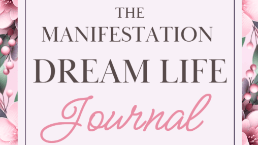 The Manifestation Dream Life Journal