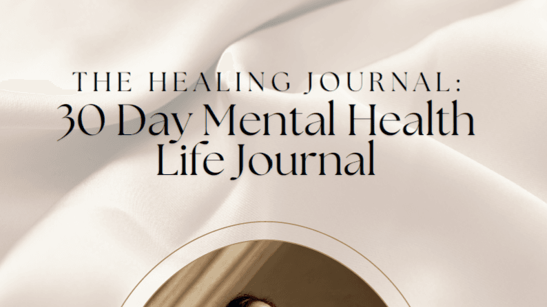 The Healing Journal: 30-Day Mental Health Journal