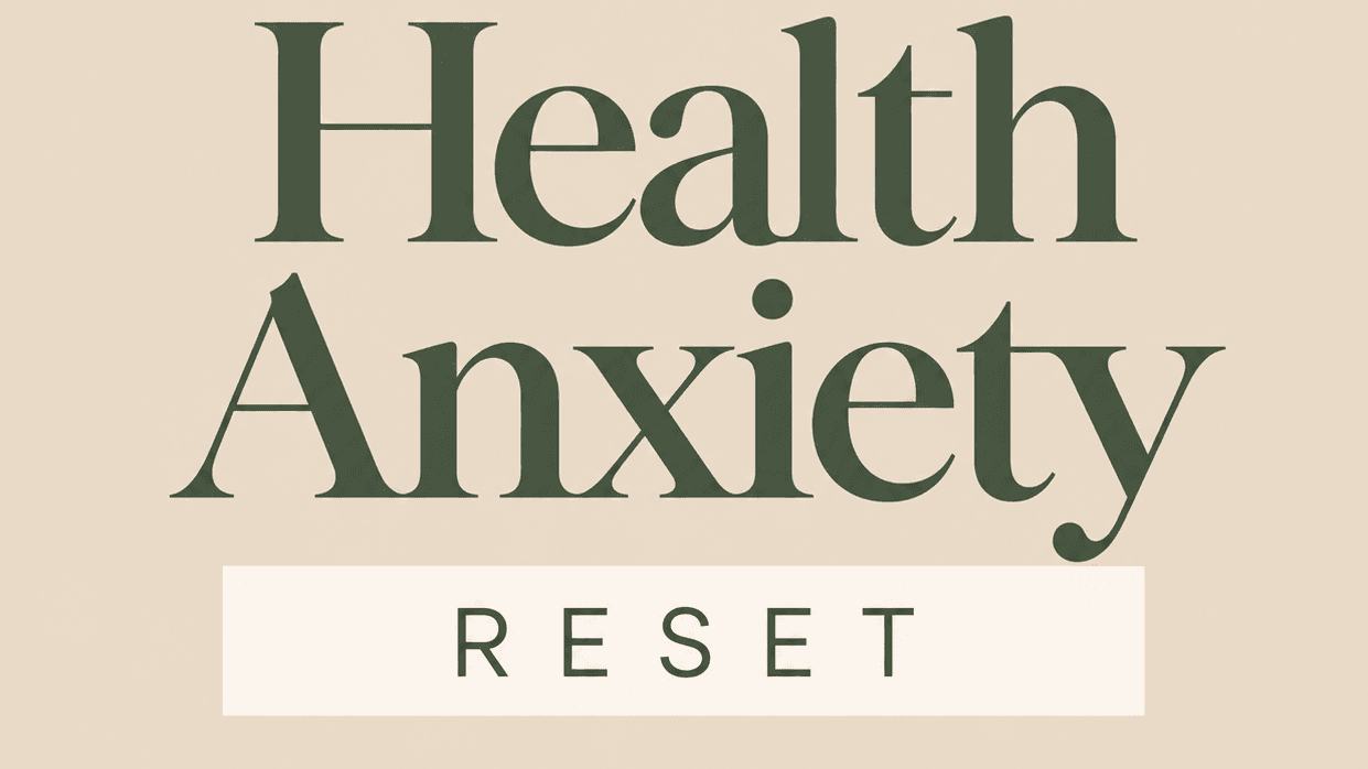 FREE Health Anxiety Reset - Start Here!