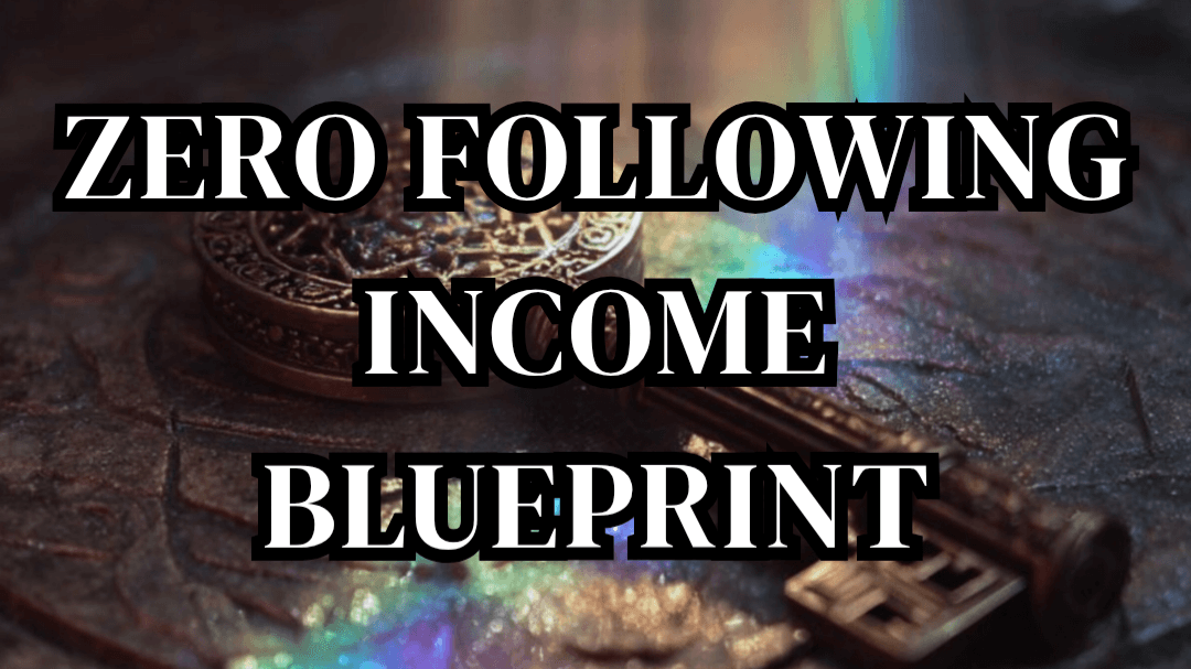 Zero Following Income Blueprint