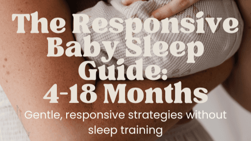The Responsive Baby Sleep Guide:  4–18 Months