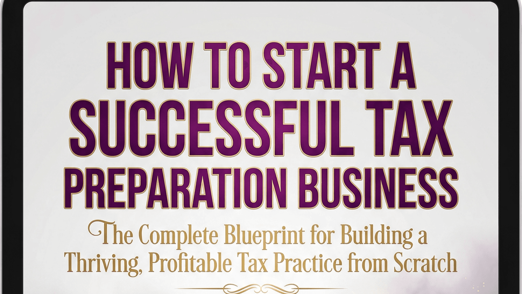 HOW TO START A SUCCESSFUL TAX BUSINESS