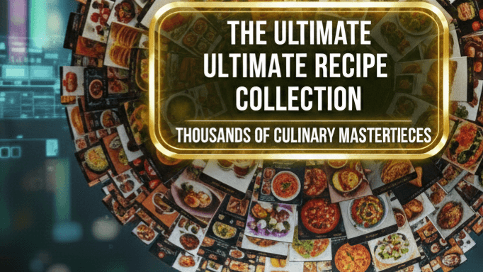 The Global Culinary Empire: 1,000+ Secret Recipe