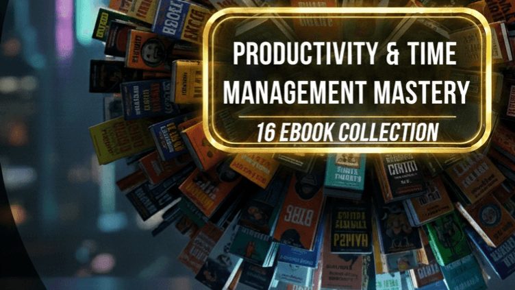 PRODUCTIVITY & TIME MANAGEMENT MASTERY Ebooks