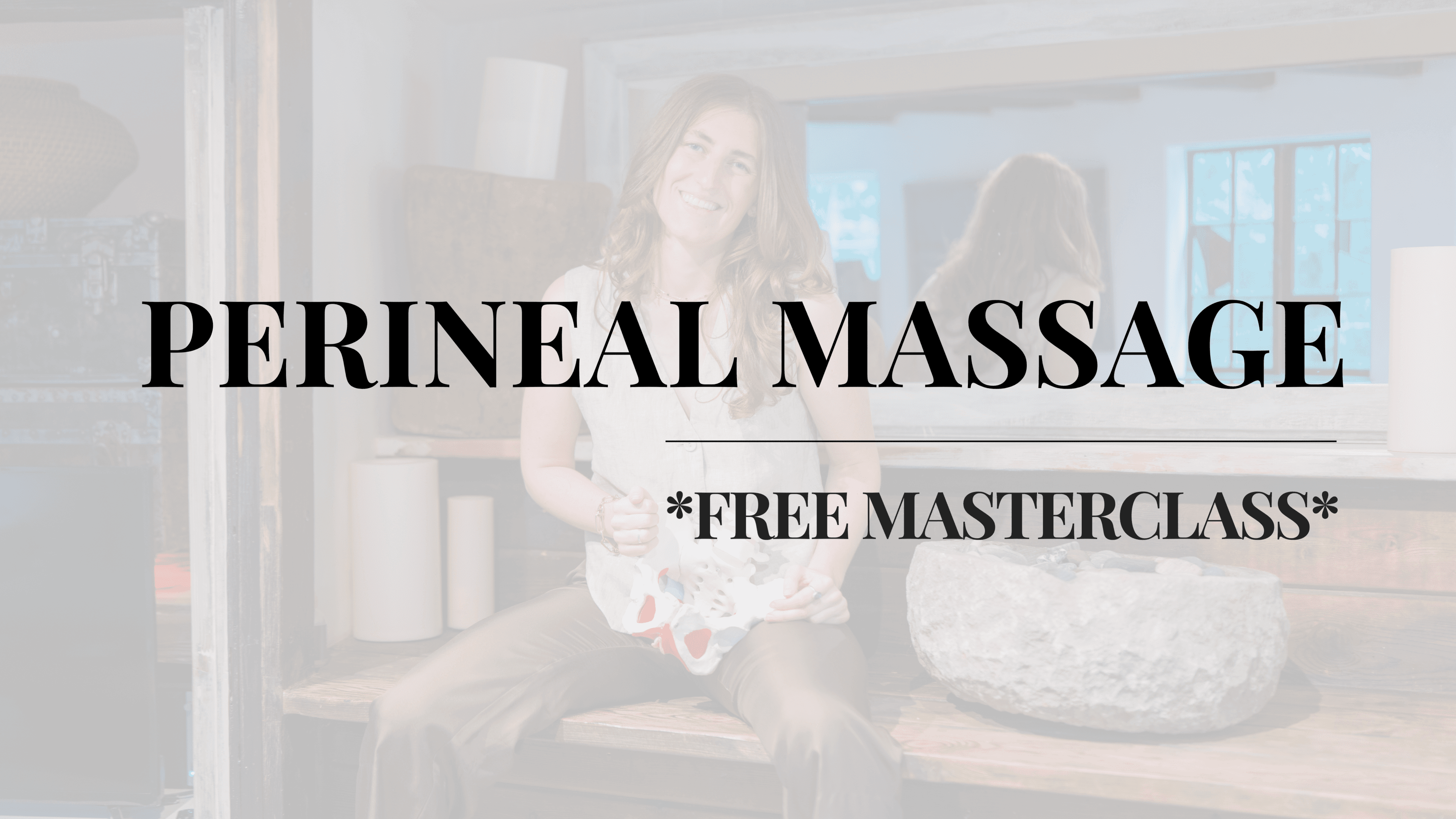 *Free* Perineal Massage Masterclass