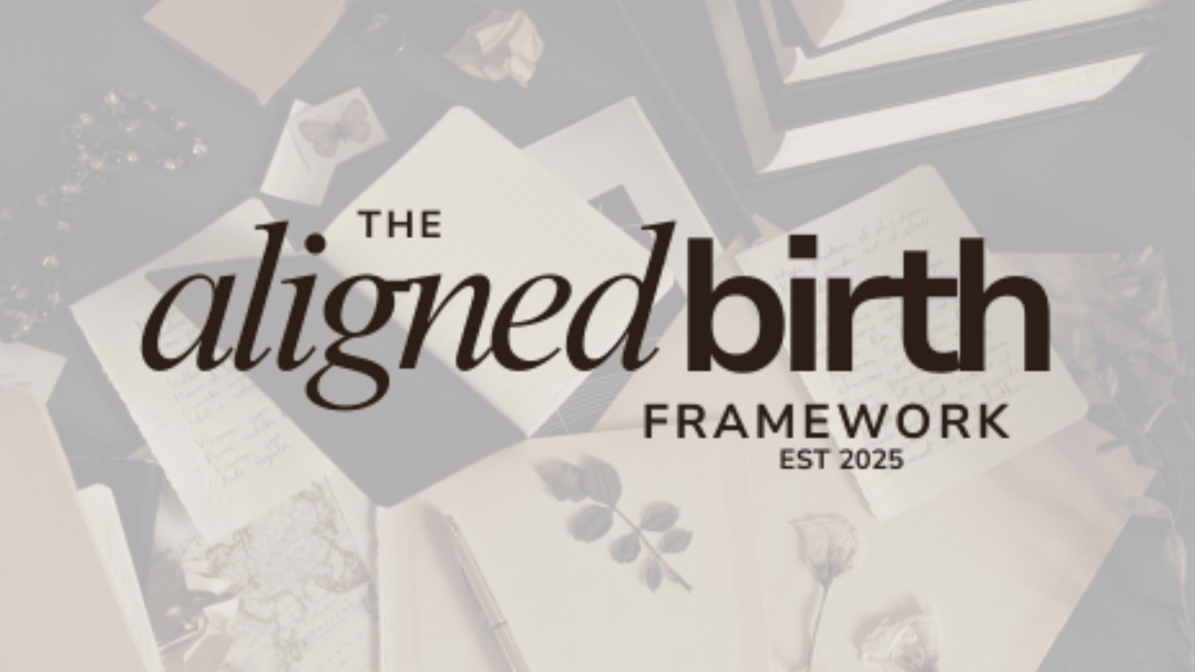 The Aligned Birth Framework