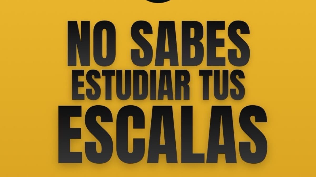 No Sabes Estudiar tus Escalas 🚀🎶