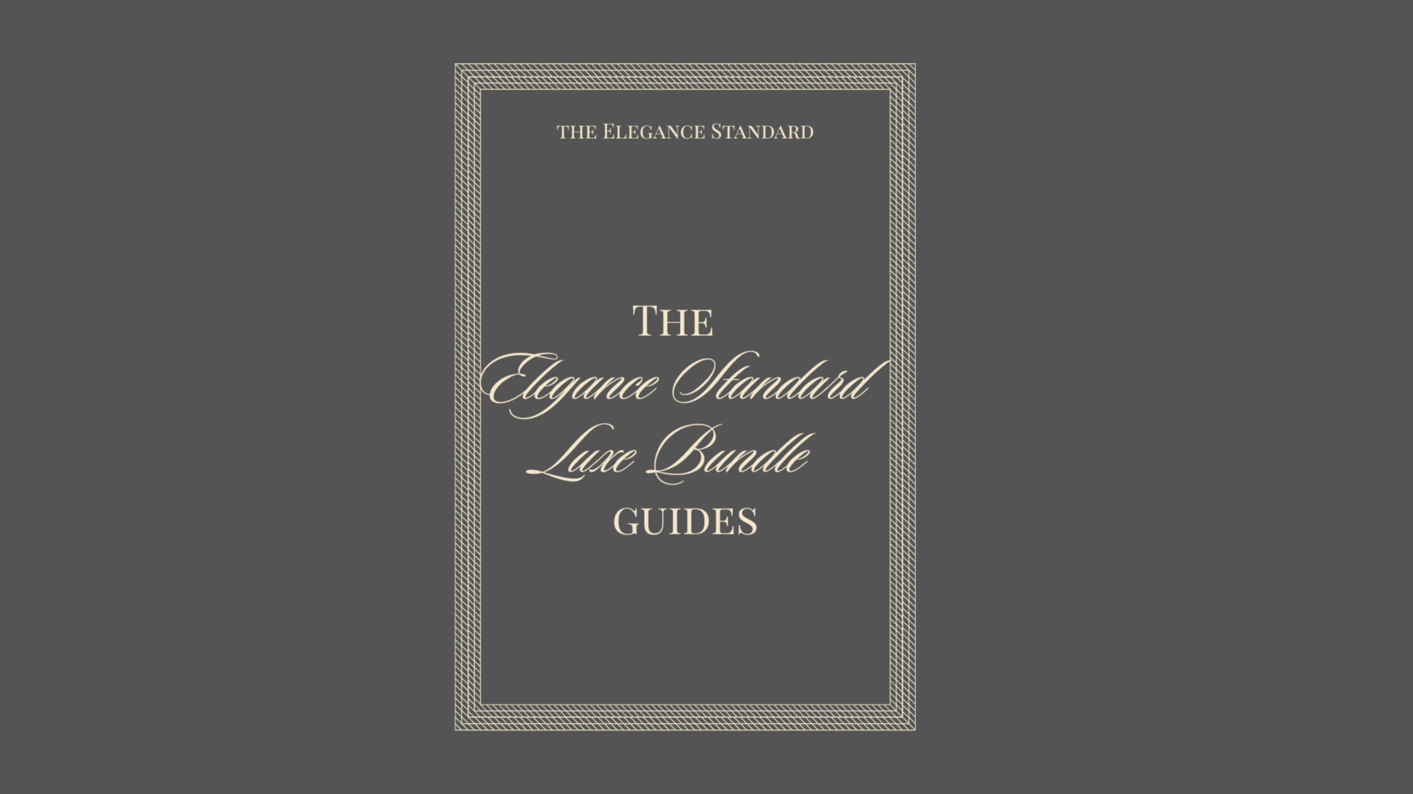 The Elegance Standard Luxe Bundle