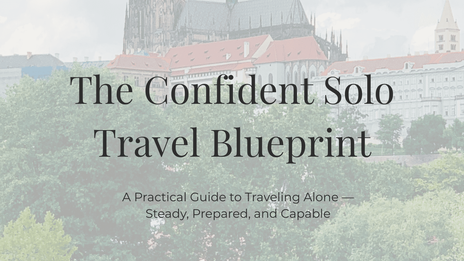 The Confident Solo Travel Blueprint