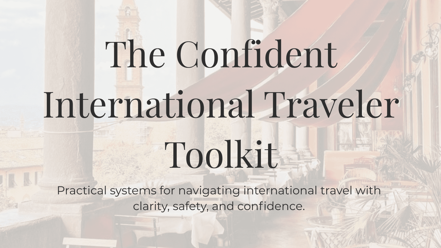 The Confident International Traveler’s Toolkit