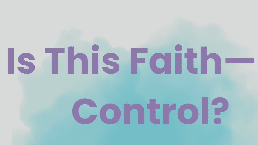 Is This Faith—or Control? Reflection Tool