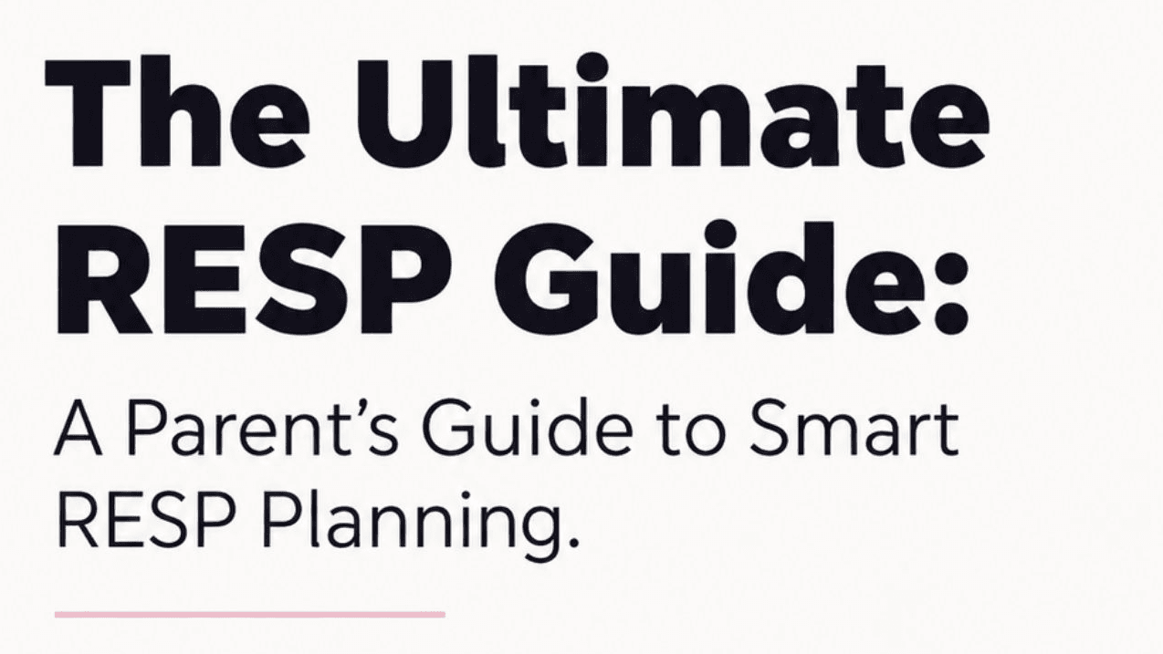 The Ultimate RESP Guide for Canadian Parents
