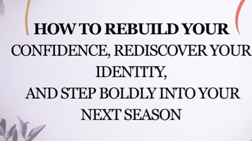 How To Rebuild Your Confidence