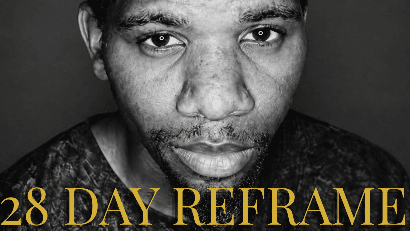 The 28-Day Reframe