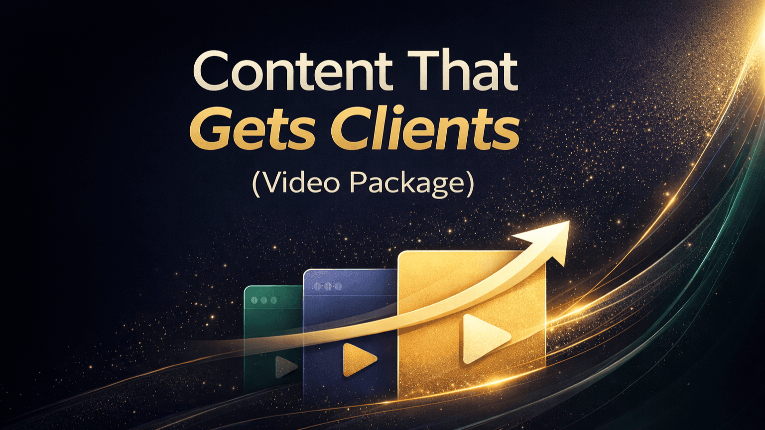 Content That Gets Clients - Starter Video Package