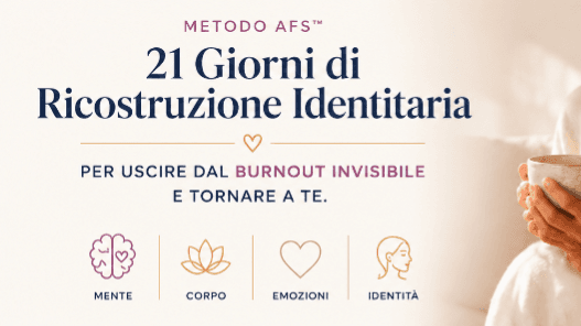 Metodo AFS™ 21 Giorni di Ricostruzione Identitaria