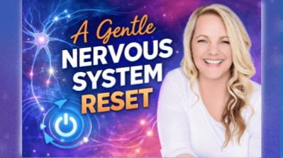 A Gentle Nervous System Reset
