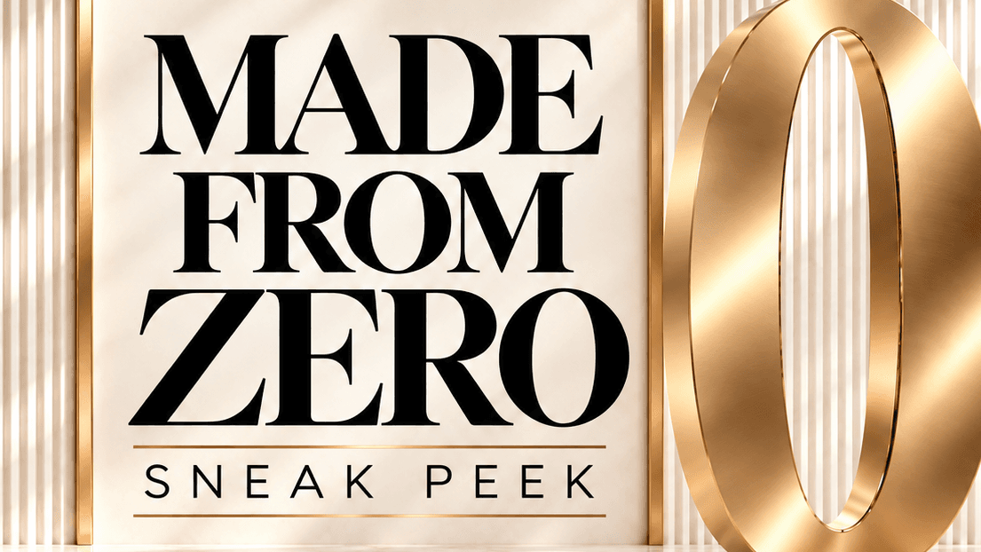 Made From Zero Sneak Peek