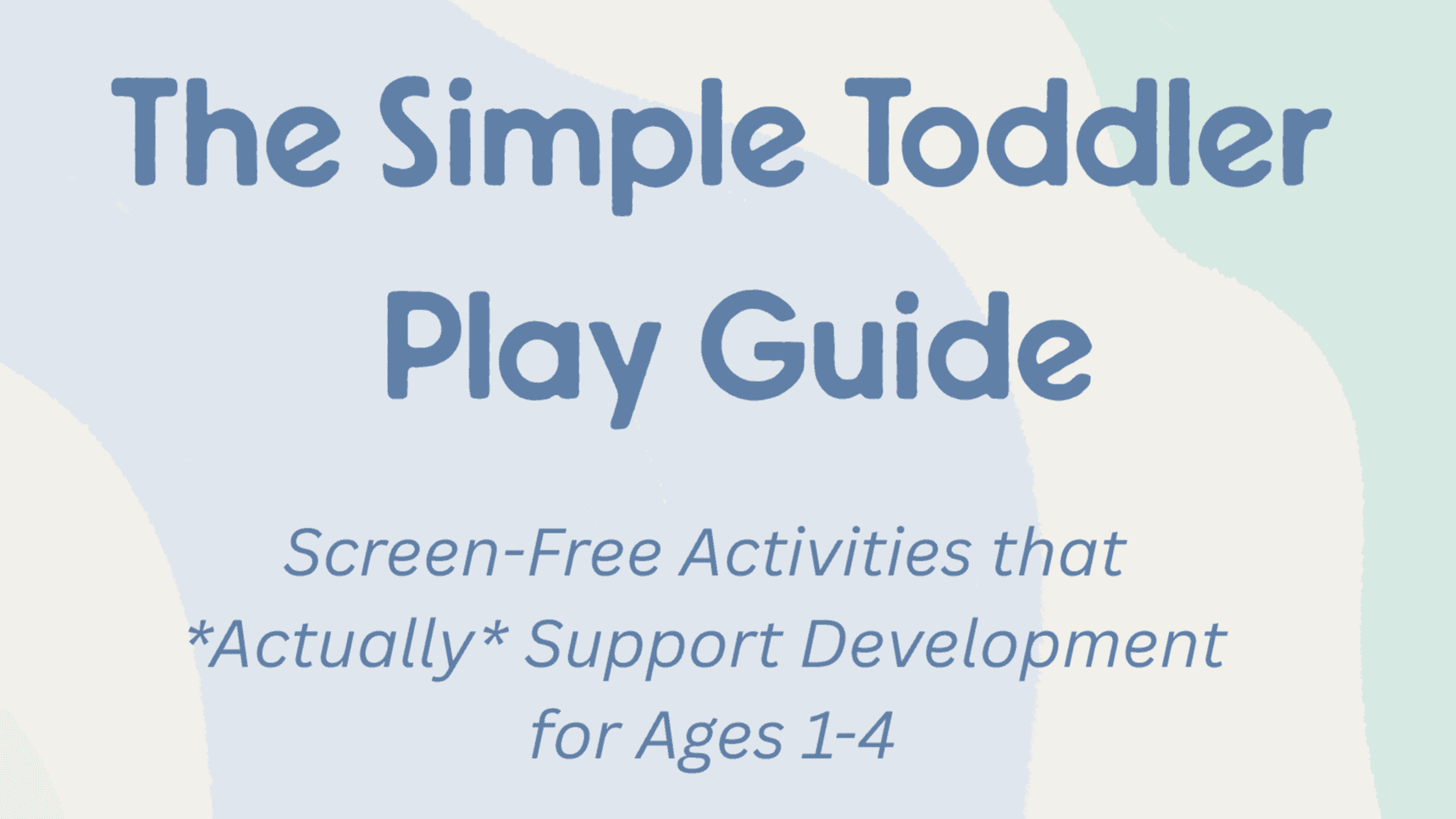 The Simple Toddler Play Guide 
