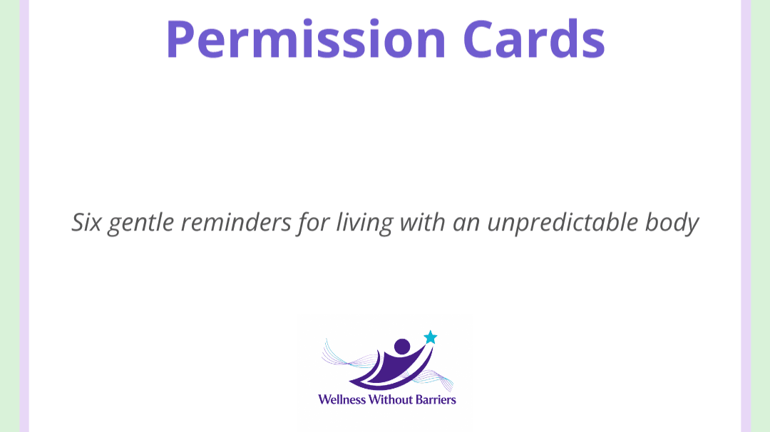 Permission Cards Living With An Unpredictable Body