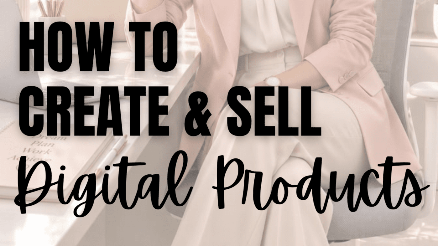 How to Create & Sell Digital Products