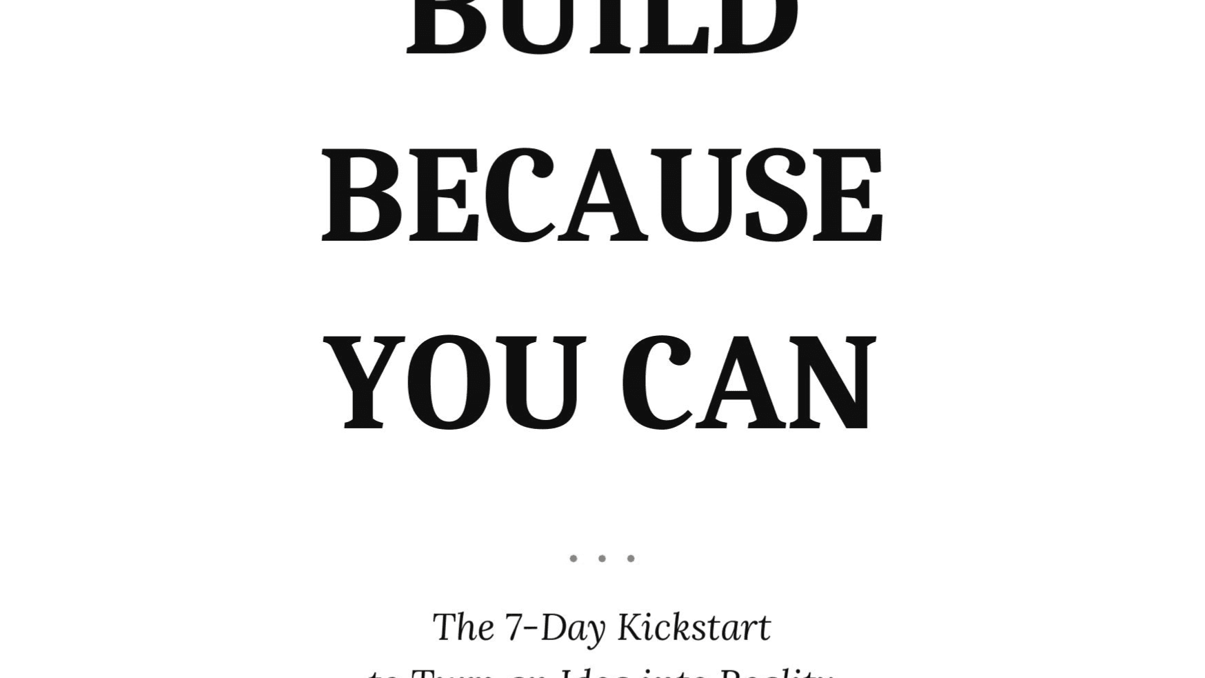 Build Because You Can: Idea to Reality in 7 Days 