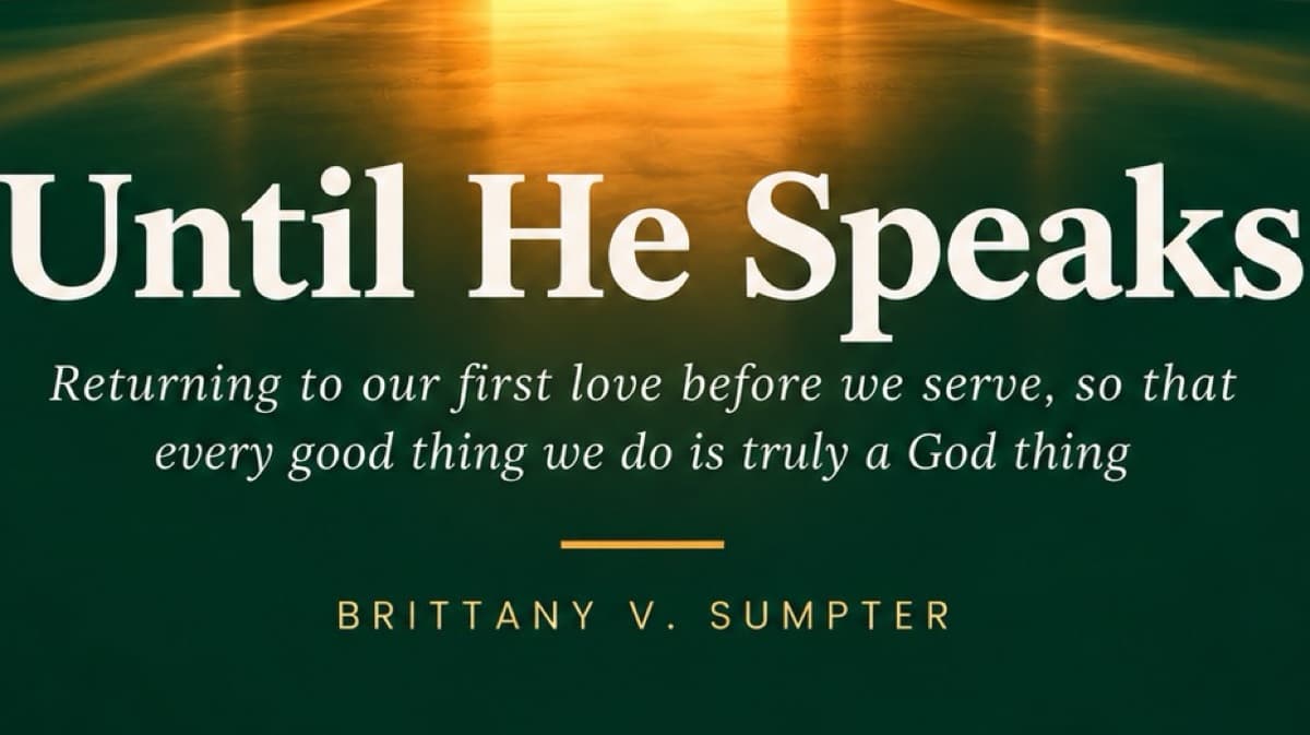 Until He Speaks