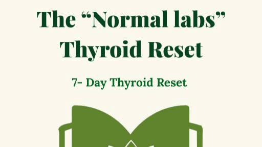 Get My 7 Day Thyroid RESEST Now!