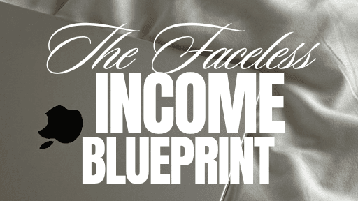 Faceless Income Blueprint