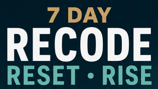 RECODE • RESET • RISE   7-Day Nervous System Reset